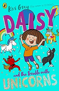 Daisy and the Trouble With Unicorns (A Daisy Story)