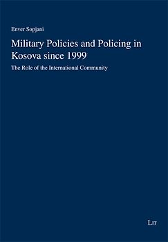 Military Policies and Policing in Kosova since 1999