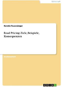 Road Pricing: Ziele, Beispiele, Konsequenzen