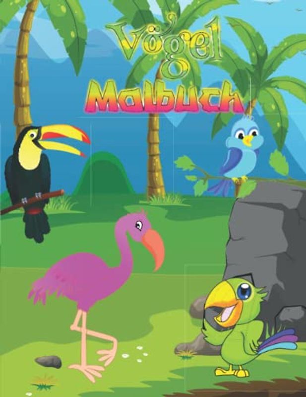 Vögel Malbuch für Kinder: Pfaue Kolibris Papageien Flamingos Adler Eulen Malbuch der Vögel für Jungen und Mädchen aller Altersgruppen, 40 Super-Spaß-Malvorlagen!