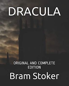 DRACULA: ORIGINAL AND COMPLETE EDITION