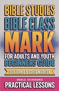 Bible Class for Adults and Youth Beginner's Guide - Mark