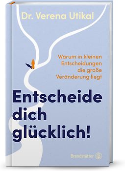 Entscheide dich glücklich!