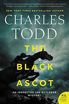The Black Ascot (Inspector Ian Rutledge Mysteries, 21, Band 21)
