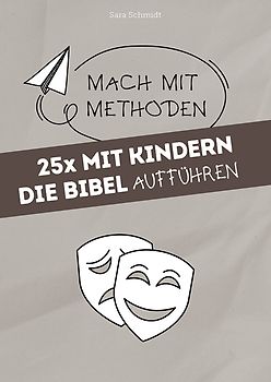 25x mit Kindern die Bibel aufführen