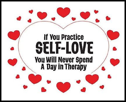 If You Practice SELF-LOVE You Will Never Spend a Day in Therapy