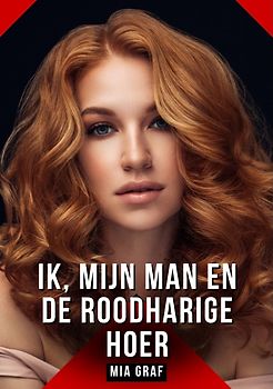 Ik, mijn man en de roodharige hoer