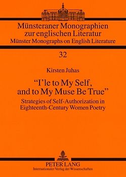 «I’le to My Self, and to My Muse Be True»