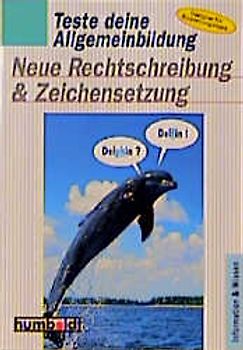 Teste deine Allgemeinbildung: Neue Rechtschreibung & Zeichensetzung