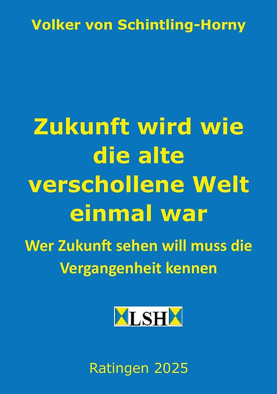 Zukunft wird wie die alte verschollene Welt einmal war