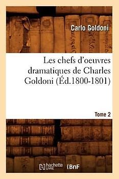 Les Chefs d'Oeuvres Dramatiques de Charles Goldoni. Tome 2 (Éd.1800-1801)