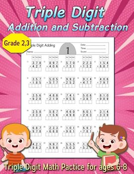 Triple Digit Addition and Subtraction: 3,000 Math Practice Problems for 6-8 years, 3 Digit Addition and Subtraction workbook