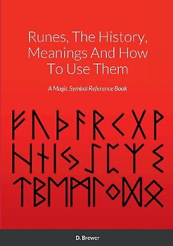 Runes, The History, Meanings And How To Use Them