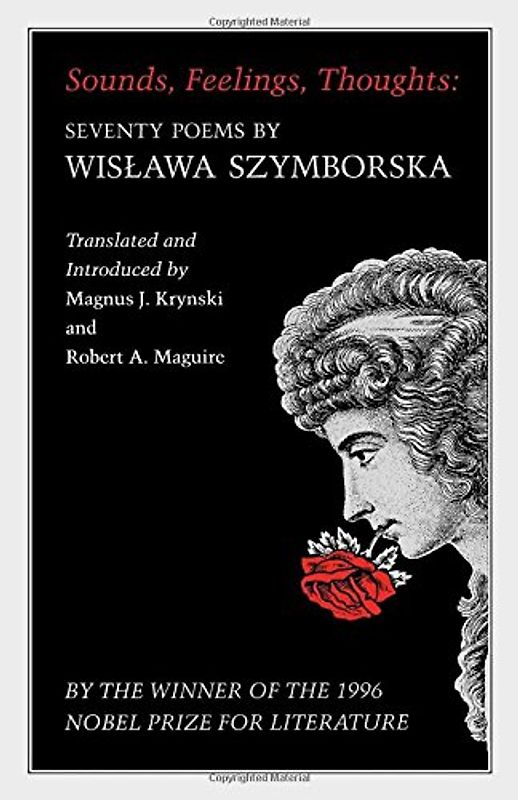 Sounds, Feelings, Thoughts: Seventy Poems by Wislawa Szymborska (Lockert Library of Poetry in Translation)