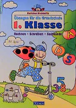Karlchen Krabbelfix / 1. Klasse. Rechnen, Schreiben, Sachkunde
