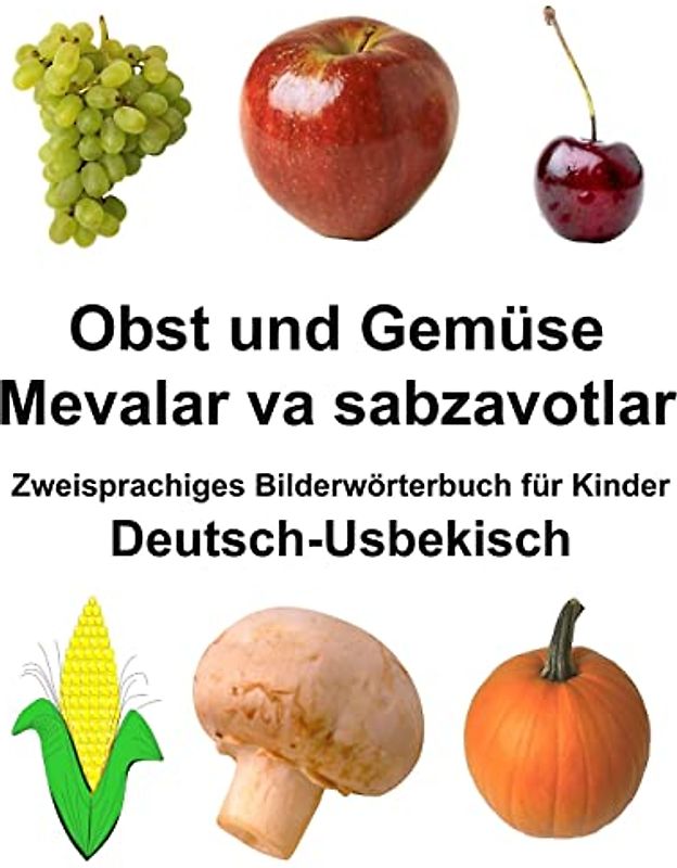 Deutsch-Usbekisch Obst und Gemüse/Mevalar va sabzavotlar Zweisprachiges Bilderwörterbuch für Kinder (FreeBilingualBooks.com)