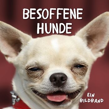 Besoffene Hunde
