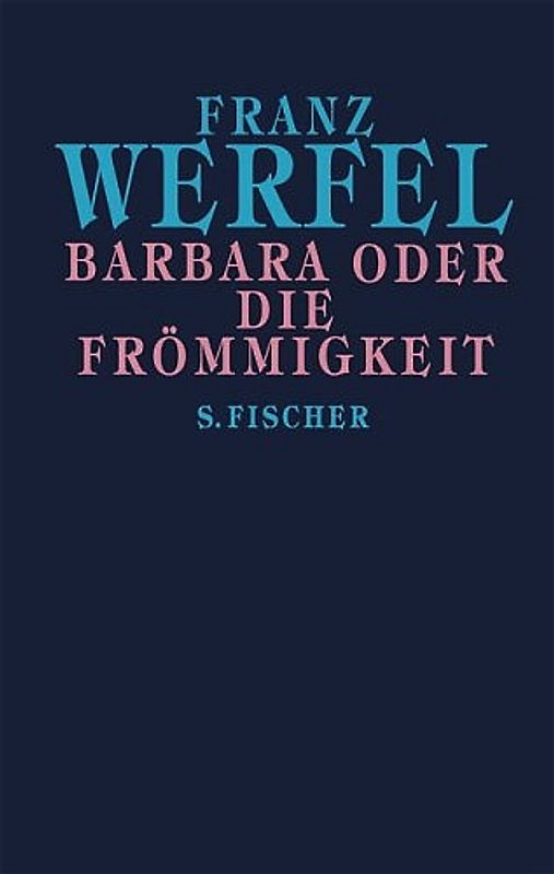 Franz Werfel. Gesammelte Werke in Einzelbänden - Gebundene Ausgabe / Barbara oder Die Frömmigkeit