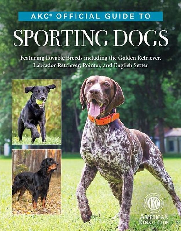 Akc Official Guide to Sporting Dogs