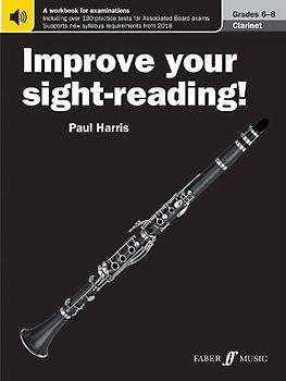 Improve your sight-reading! Clarinet Grades 6-8: A Workbook for Examinations