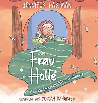 Frau Holle: Eine Kindergeschichte zur Julzeit