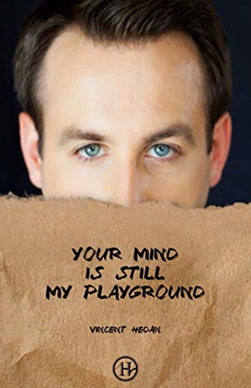 Your mind is still my playground