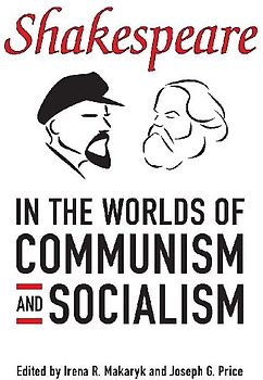 Shakespeare in the Worlds of Communism and Socialism