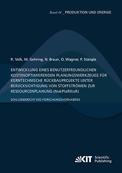 Entwicklung eines benutzerfreundlichen kostenoptimierenden Planungswerkzeugs für kerntechnische Rückbauprojekte unter Berücksichtigung von Stoffströmen zur Ressourcenplanung (NukPlaRStoR)