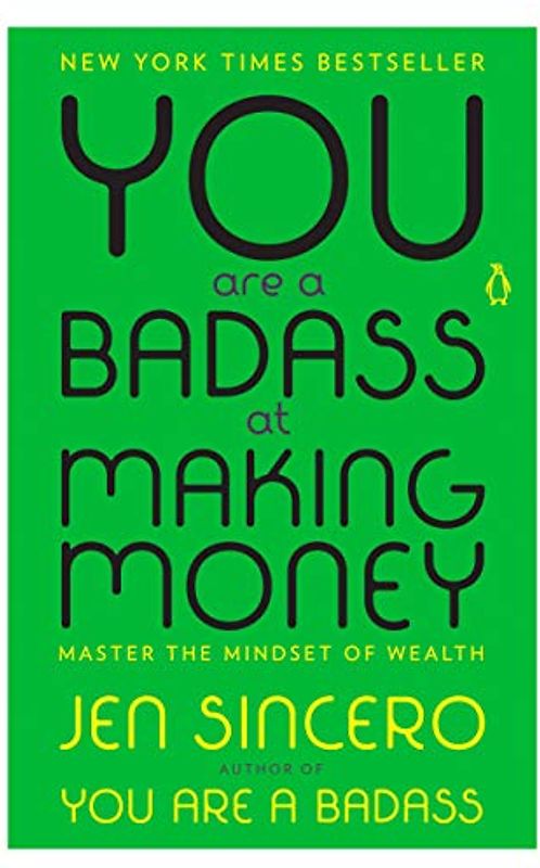 You Are a Badass at Making Money