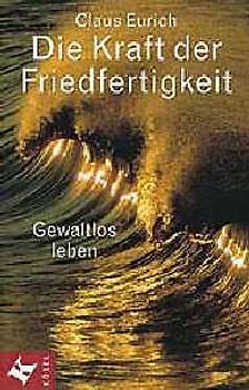 Die Kraft der Friedfertigkeit