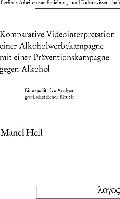 Komparative Videointerpretation einer Alkoholwerbekampagne mit einer Präventionskampagne gegen Alkohol