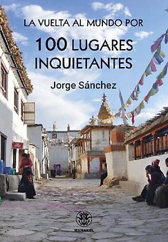 La vuelta al mundo por 100 lugares inquietantes