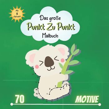 DAS GROSSE PUNKT-ZU-PUNKT MALBUCH: Von Punkt zu Punkt Zahlen lernen dabei Überraschungen entdecken. Lernspiele und Punkterätsel für Kinder ab 5 Jahre. ... A5-Format (Lernbücher für Kinder, Band 5)