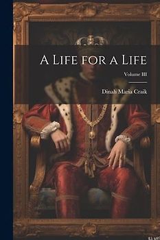 A Life for a Life; Volume III