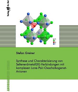 Synthese und Charakterisierung von Seltenerdmetall(III)-Verbindungen mit komplexen Lone-Pair-Oxochalkogenat-Anionen