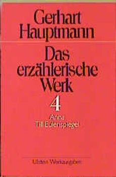 Das erzählerische Werk / Anna /Till Eulenspiegel /Versepen