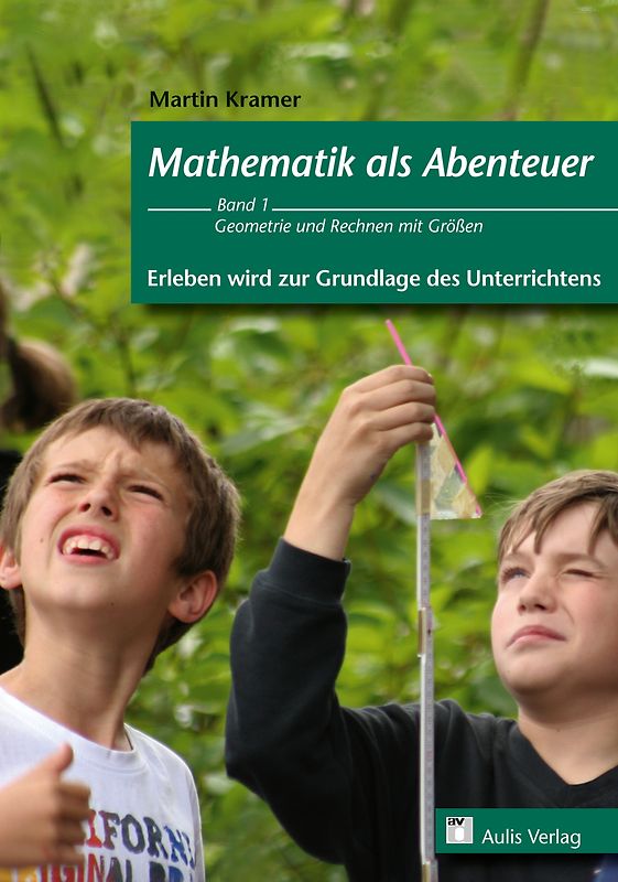 Mathematik allgemein / Mathematik als Abenteuer - Erleben wird zur Grundlage des Unterrichtens