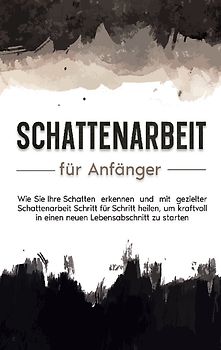 Mit Schattenarbeit aus der Dunkelheit ans Licht