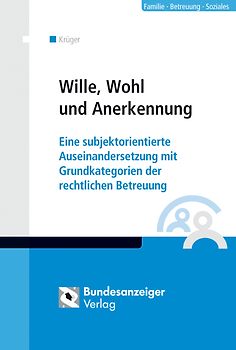 Wille, Wohl und Anerkennung