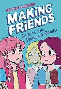 Making Friends: Back to the Drawing Board (Making Friends #2), Volume 2