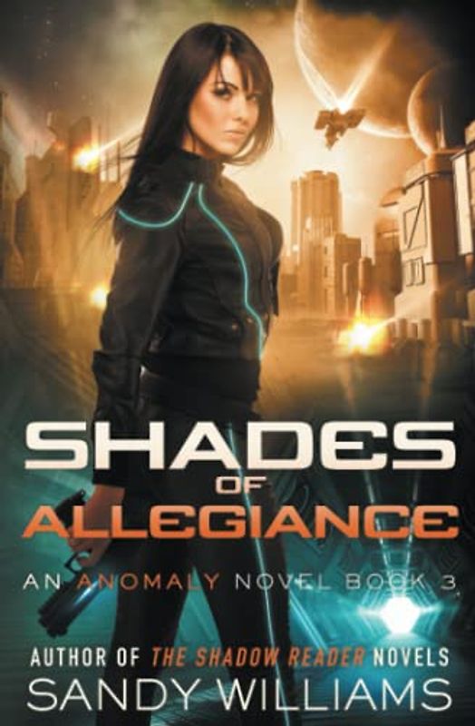 Shades of Allegiance (An Anomaly Novel, Band 3)