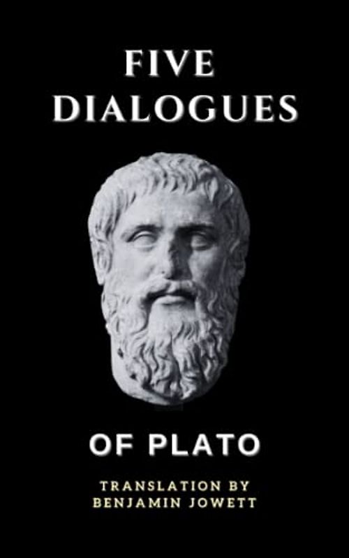 Five Dialogues of Plato: Euthyphro, Apology, Crito, Meno, Phaedo (Annotated)
