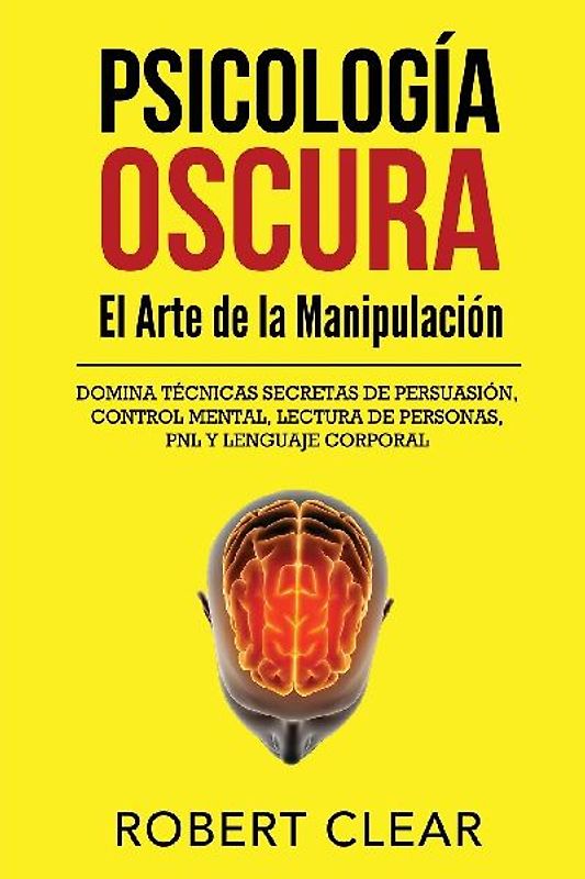 Psicología OscuraEl Arte de la Manipulación
