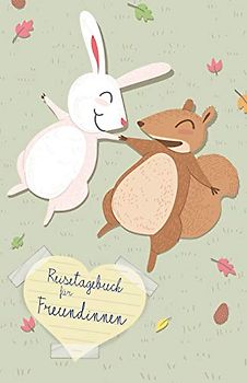 Reisetagebuch für Freundinnen: Journal zum selbergestalten und beschreiben, 100 Seiten