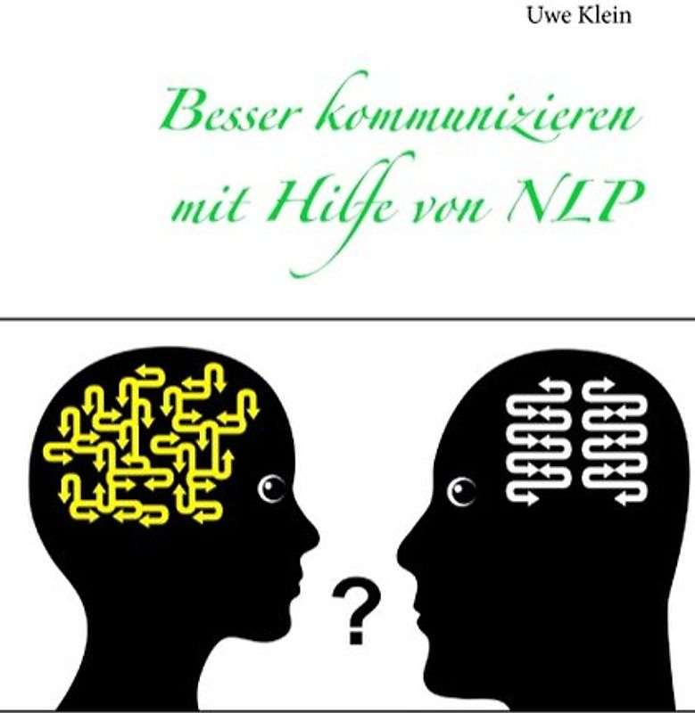 Besser kommunizieren mit Hilfe von NLP