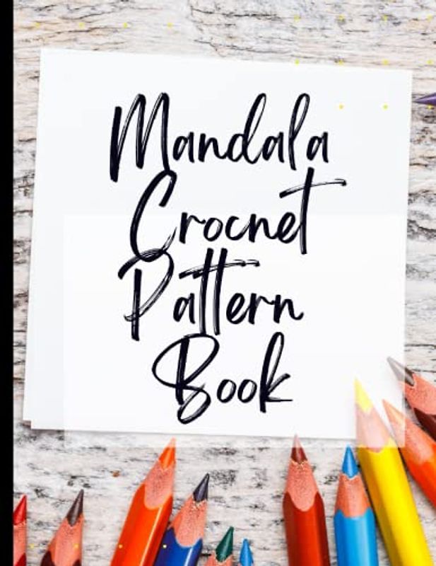 Stress Relief Mandala Crochet Pattern Book: Positivity & Relaxation for Stress Relief Mandala Crochet Pattern Book|Coloring Your Way to a Calmer Mind|Appreciate Yourself Today