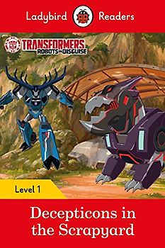 Transformers: Decepticons in the Scrapyard- Ladybird Readers Level 1
