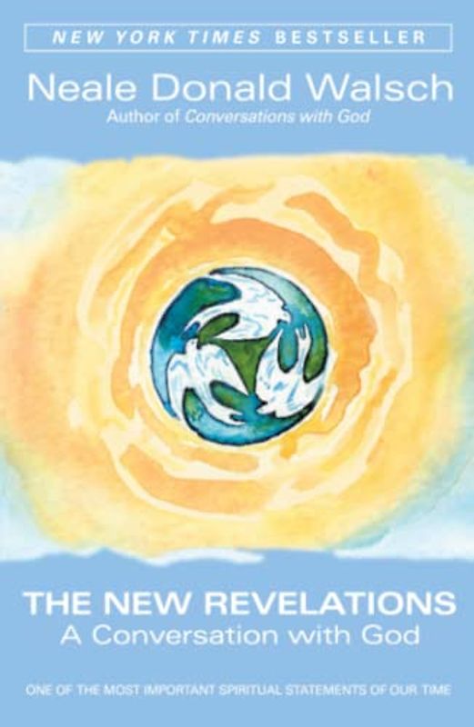 The New Revelations: A Conversation with God - Neale Donald Walsch