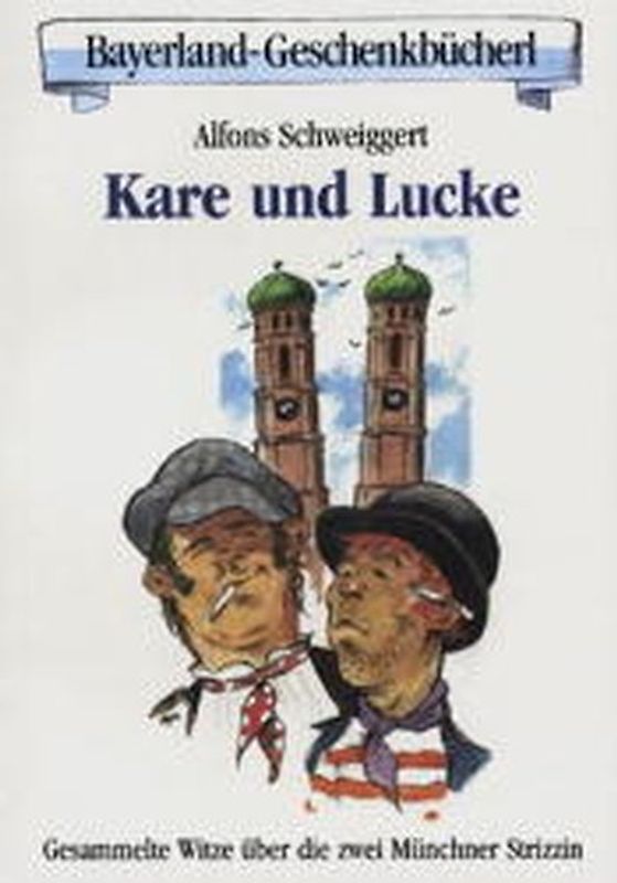 Kare und Lucke. Gesammelte Witze über die zwei Münchner Strizzin