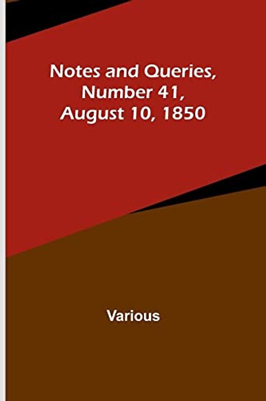 Notes and Queries, Number 41, August 10, 1850